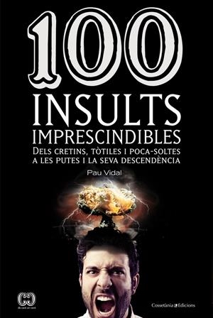 100 insults imprescindibles | 9788490341896 | Vidal, Pau | Librería online de Figueres / Empordà