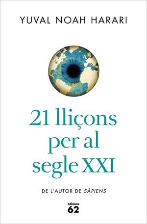21 lliçons per al segle XXI | 9788429777147 | Noah Harari, Yuval | Librería online de Figueres / Empordà
