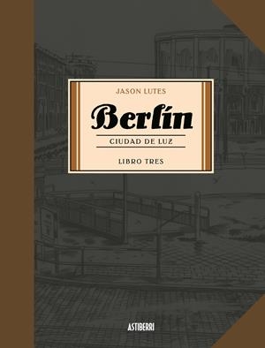Berlín #3. Ciudad de luz | 9788416880751 | Lutes, Jason | Librería online de Figueres / Empordà