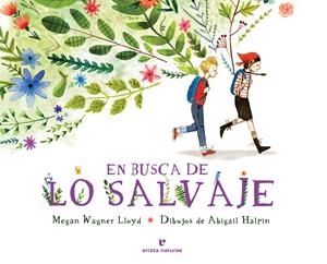 EN BUSCA DE LO SALVAJE | 9788416544790 | Wagner Lloyd, Megan / Halpin, Abigail | Librería online de Figueres / Empordà