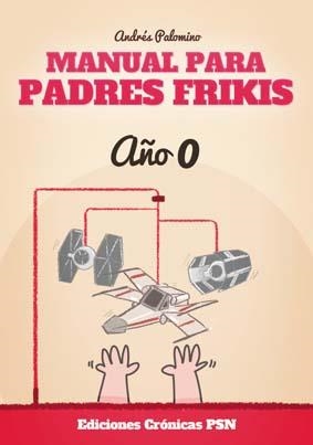 Manual para padres frikis | 9788416035328 | Palomino Robles, Andrés | Llibreria online de Figueres i Empordà