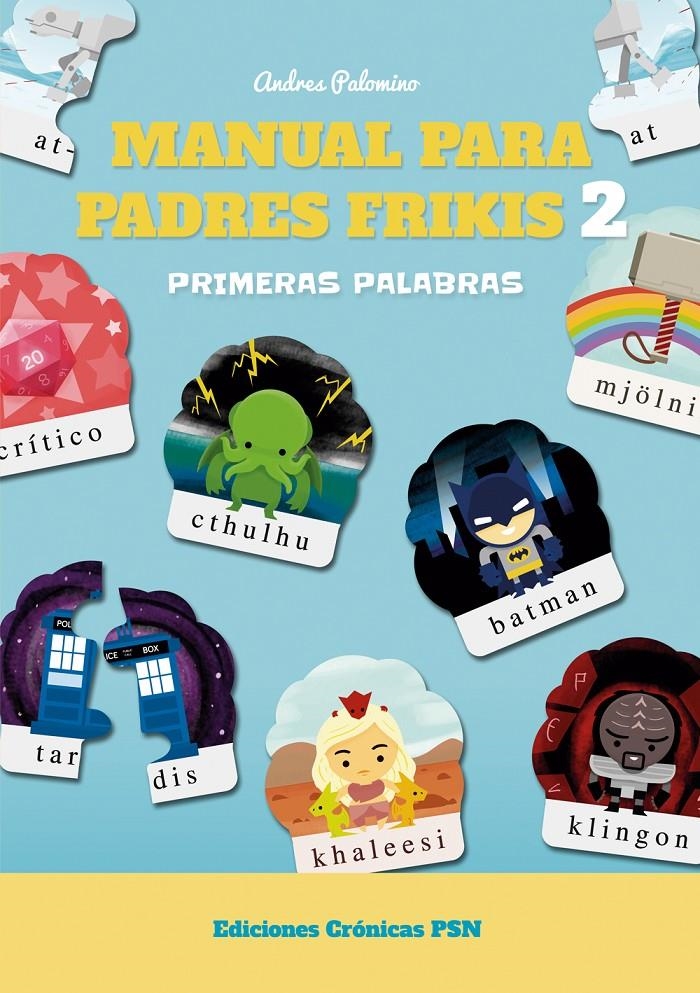 Manual para padres frikis 2: Primeras palabras | 9788460819738 | Palomino Robles, Andrés | Librería online de Figueres / Empordà