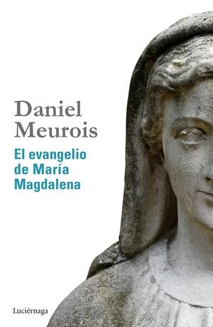 El evangelio de María Magdalena | 9788415864516 | Meurois, Daniel | Llibreria online de Figueres i Empordà
