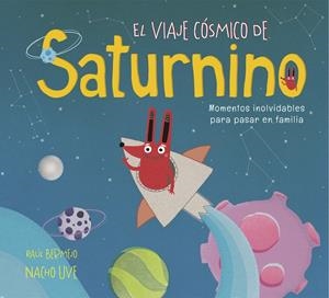 El viaje cósmico de Saturnino | 9788448851231 | Bermejo, Raúl/Uve, Nacho | Librería online de Figueres / Empordà