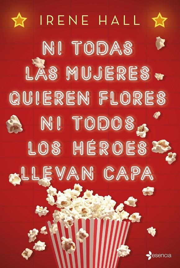 Ni todas las mujeres quieren flores ni todos los héroes llevan capa | 9788408193180 | Hall, Irene | Llibreria online de Figueres i Empordà