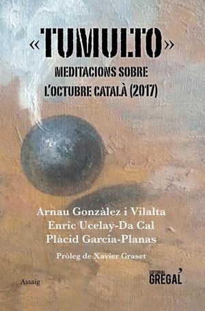 Tumulto | 9788417082383 | Gonzàlez i Vilalta, Arnau/Ucelay-Da Cal, Enric/Garcia-Planas, Plàcid | Librería online de Figueres / Empordà