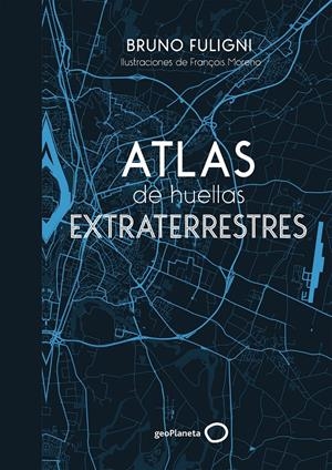 Atlas de huellas extraterrestres | 9788408184263 | Fuligni, Bruno | Librería online de Figueres / Empordà