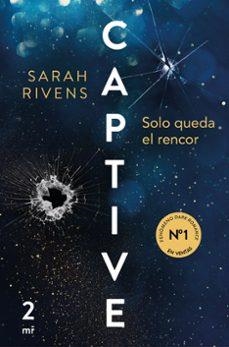 Captive #02. Solo queda el rencor | 9788427053021 | Rivens, Sarah | Librería online de Figueres / Empordà