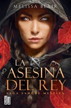 La asesina del rey (Serie Sangre mestiza 1) | 9788427053038 | Blair, Melissa | Llibreria online de Figueres i Empordà