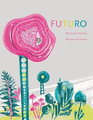 El futuro | 9788411826471 | Ferrada, María José | Llibreria online de Figueres i Empordà