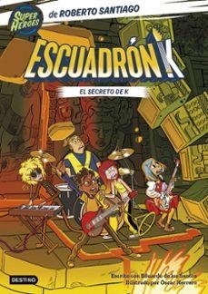 Escuadrón K #02. El secreto de K | 9788408283300 | Santiago, Roberto/Santos Molina, Eduardo de los | Llibreria online de Figueres i Empordà