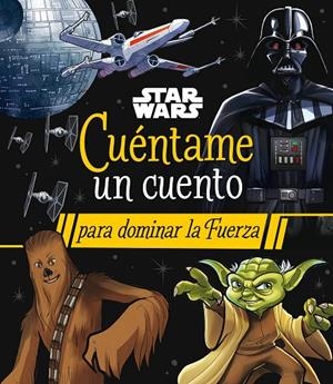 Star Wars. Cuéntame un cuento para dominar la Fuerza | 9788408290063 | Star Wars | Llibreria online de Figueres i Empordà