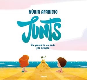 Junts: Un germà és un amic per sempre | 9788427244856 | Aparicio, Núria | Librería online de Figueres / Empordà
