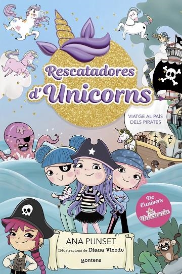 Rescatadores d'Unicorns #04. Viatge al País dels Pirates | 9788419975096 | Punset, Ana | Llibreria online de Figueres i Empordà