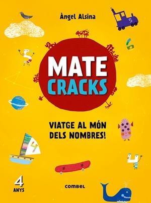 Matecracks. Activitats de competència matemàtica: numeració, càlcul i resolució | 9788491010906 | Alsina Pastells, Àngel | Librería online de Figueres / Empordà