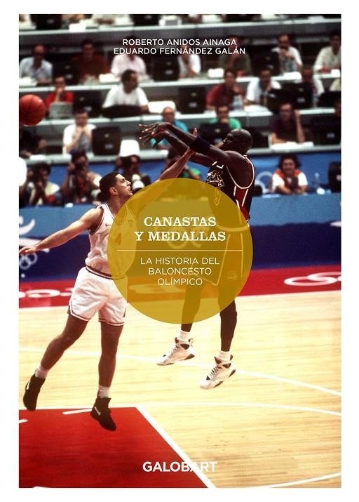 CANASTAS Y MEDALLAS. LA HISTORIA DEL BALONCESTO OLÍMPICO | 9788412706789 | Anidos Ainaga, Roberto/Fernández Galán, Eduardo | Llibreria online de Figueres i Empordà