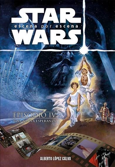 STAR WARS: ESCENA POR ESCENA | 9788410390027 | López Calvo, Albero  | Librería online de Figueres / Empordà