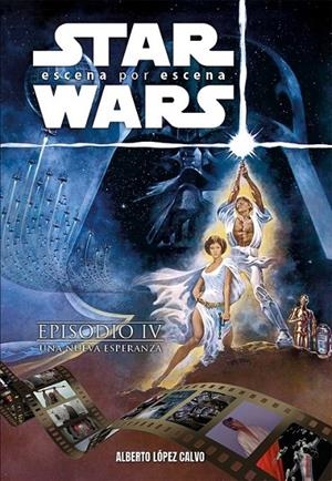 STAR WARS: ESCENA POR ESCENA | 9788410390027 | López Calvo, Albero  | Llibreria online de Figueres i Empordà