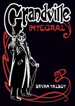 Grandville Integral | 9788419670823 | Talbot, Bryan | Librería online de Figueres / Empordà