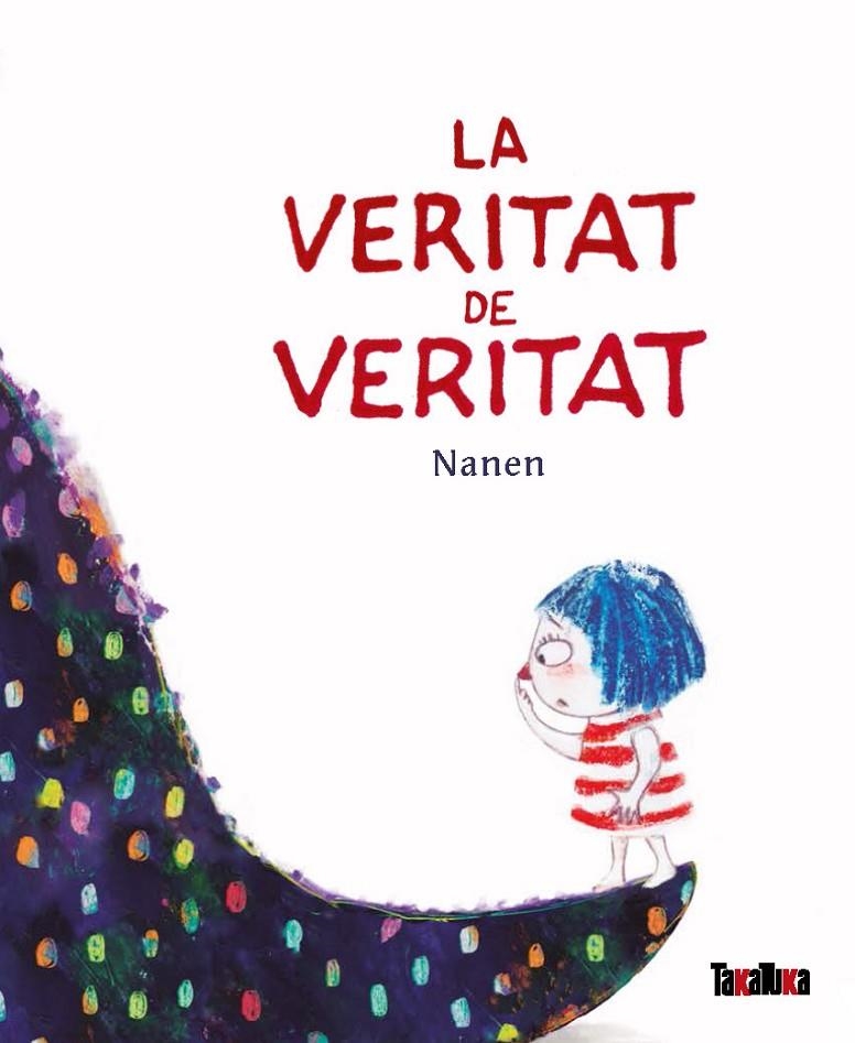 La veritat de veritat | 9788418821042 | Nanen | Librería online de Figueres / Empordà
