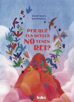 Per què els ocells no tenen rei? | 9788418821448 | Acera, David | Librería online de Figueres / Empordà