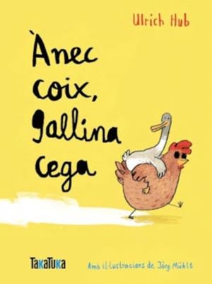 Ànec coix, gallina cega | 9788418821776 | Hub, Ulrich / Mühle, Jörg | Llibreria online de Figueres i Empordà