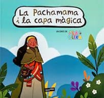 La Pachamama i la capa màgica | 9788412712049 | Manté Blasco, Èlia | Llibreria online de Figueres i Empordà