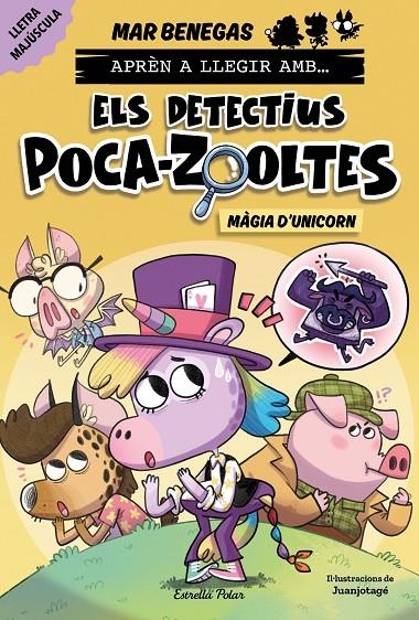 Aprèn a llegir amb... Els detectius Poca-zooltes #04. Màgia d'unicorn | 9788413898858 | Benegas, Mar | Llibreria online de Figueres i Empordà