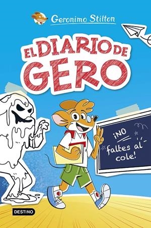 El diario de Gero #01. ¡No faltes al cole! | 9788408290209 | Stilton, Geronimo | Llibreria online de Figueres i Empordà