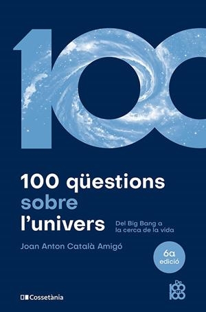 100 qüestions sobre l'univers | 9788413563831 | Català Amigó, Joan Anton | Librería online de Figueres / Empordà