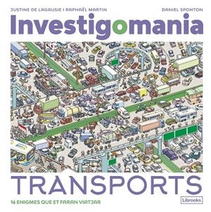 Investigomania. transports | 9788412860016 | de Lagausie, Justine/Martin, Raphaël | Llibreria online de Figueres i Empordà