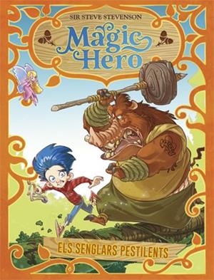Magic Hero #02. Els senglars pestilents | 9788424663315 | Stevenson, Sir Steve | Librería online de Figueres / Empordà