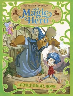 Magic Hero #01. Inténtalo otra vez, Marvin | 9788424663322 | Stevenson, Sir Steve | Librería online de Figueres / Empordà