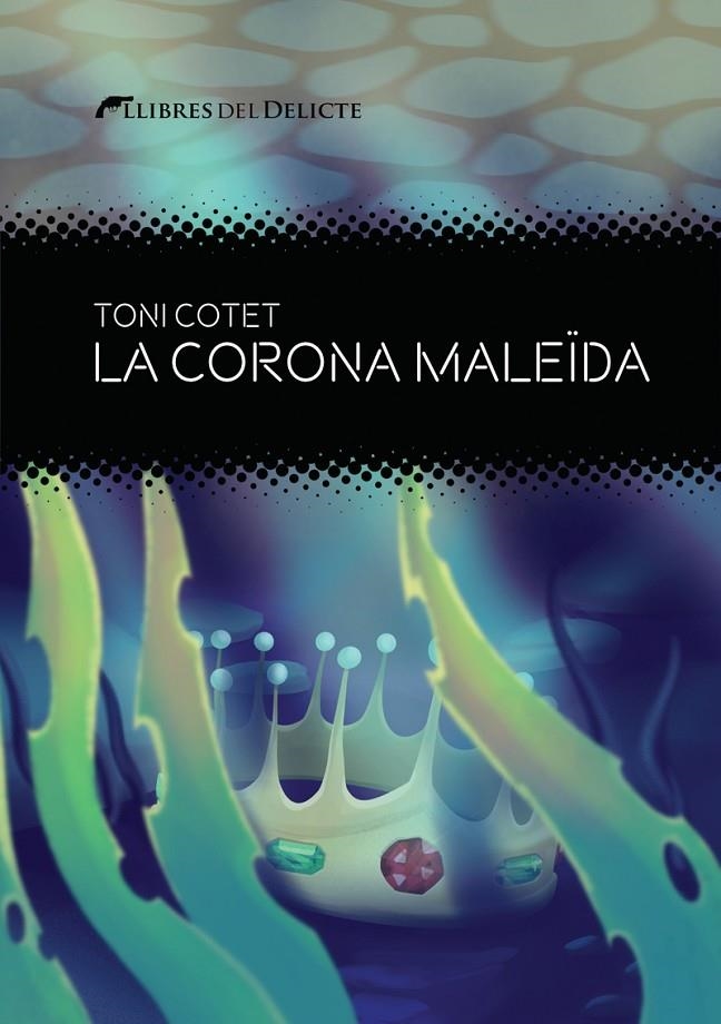LA CORONA MALEIDA | 9788419415325 | Cotet i Masià, Toni | Librería online de Figueres / Empordà