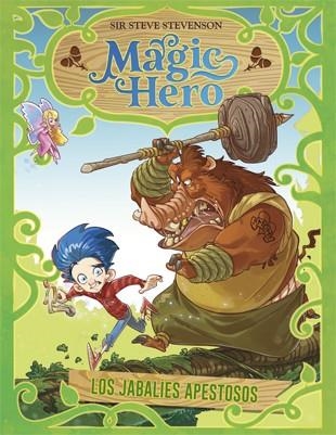 Magic Hero #02. Los jabalíes apestosos | 9788424662288 | Stevenson, Sir Steve | Librería online de Figueres / Empordà