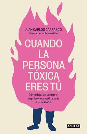 Cuando la persona tóxica eres tú | 9788403524538 | Carrasco (@seraltamentesensible), Juan Carlos | Librería online de Figueres / Empordà