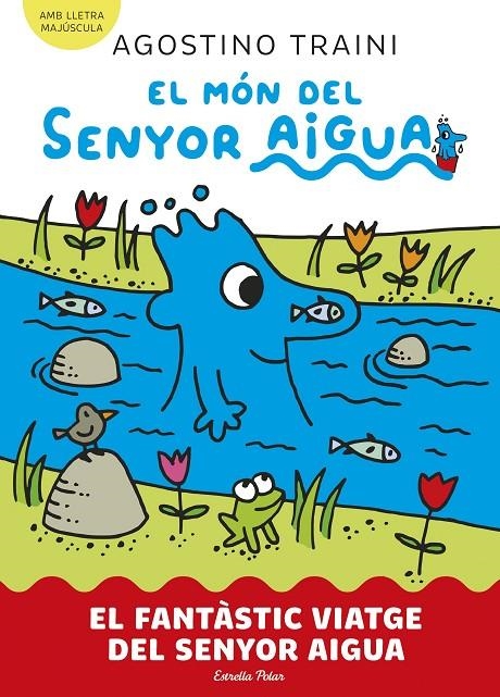El món del senyor Aigua #01. El fantàstic viatge del senyor Aigua (PAL) | 9788413899046 | Traini, Agostino | Librería online de Figueres / Empordà
