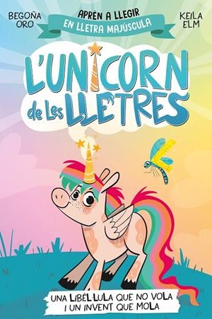 L'unicorn de les lletres #01. Una libèl·lula que no vola i un invent que mola | 9788448868970 | Oro, Begoña | Librería online de Figueres / Empordà