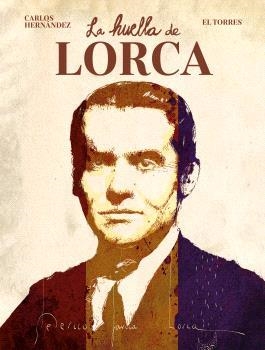 LA HUELLA DE LORCA | 9788467972146 | Hernández, Carlos/El Torres | Librería online de Figueres / Empordà
