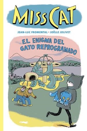 Miss Cat #04. El enigma del gato reprogramado | 9788412804164 | Fromental, Jean-Luc/Jolivet, Joëlle | Librería online de Figueres / Empordà