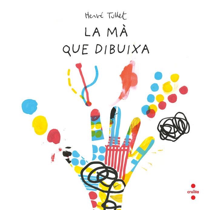 La mà que dibuixa | 9788466157537 | Tullet, Hervé | Llibreria online de Figueres i Empordà