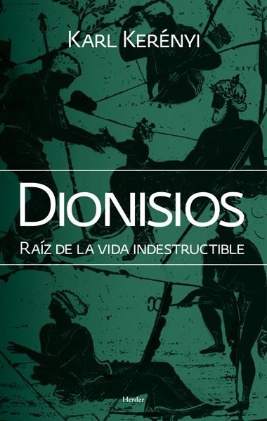 Dionisios: Raíz de la vida indestructible | 9788425428425 | Kerényi, Karl | Llibreria online de Figueres i Empordà