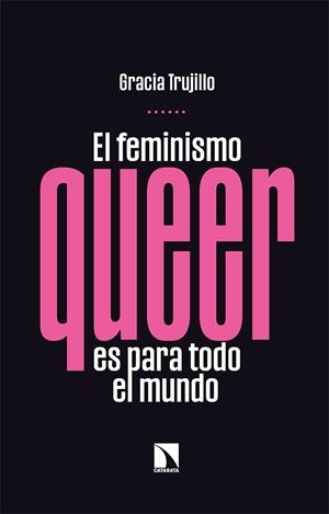 El feminismo queer es para todo el mundo | 9788413523958 | Trujillo, Gracia | Librería online de Figueres / Empordà