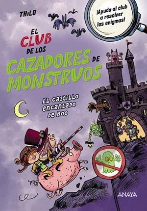 El Club de los Cazadores de Monstruos: El castillo encantado de Boo | 9788414338117 | THiLO | Llibreria online de Figueres i Empordà