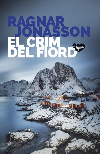 El crim del fiord (Sèrie Islàndia Negra #06) | 9788466432467 | Jónasson, Ragnar | Librería online de Figueres / Empordà