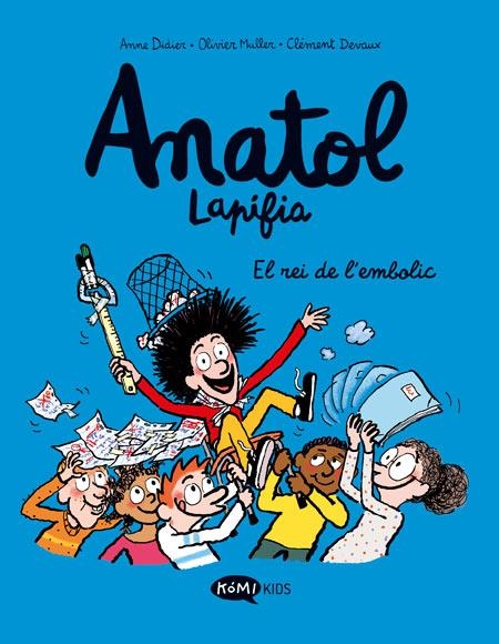 ANATOL LAPIFIA #08 - EL REI DE L'EMBOLIC | 9788419183675 | Didier, Anne / Muller, Olivier / Devaux, Clément | Llibreria online de Figueres i Empordà
