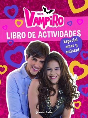 Chica Vampiro. Libro de actividades. Especial amor y amistad | 9788408190905 | Chica Vampiro | Llibreria online de Figueres i Empordà