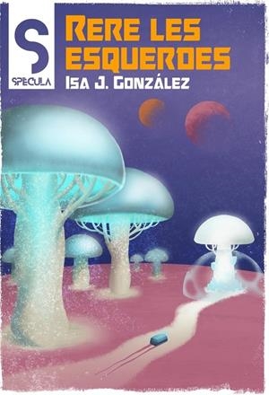RERE LES ESQUERDES  | 9788419415349 | J. González, Isa | Llibreria online de Figueres i Empordà