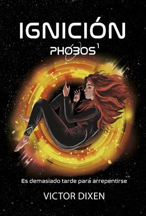 Phobos #01. Ignición | 9788410020276 | Dixen, Victor | Llibreria online de Figueres i Empordà