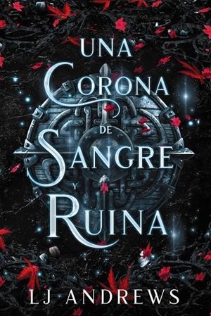 Una corona de sangre y ruina | 9788419988409 | Andrews, LJ | Librería online de Figueres / Empordà